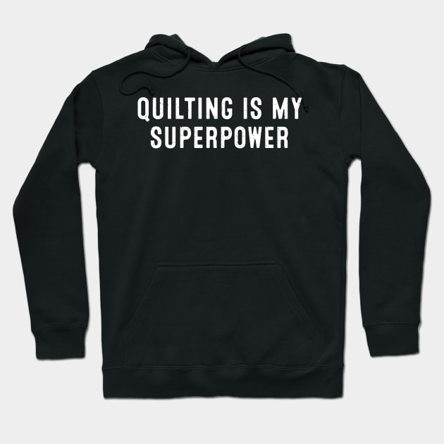 Quilting is My Superpower Hoodie by trendynoize